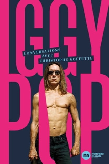 Conversations avec Iggy Pop, Christophe Goffette - Ebook - 9782380942781