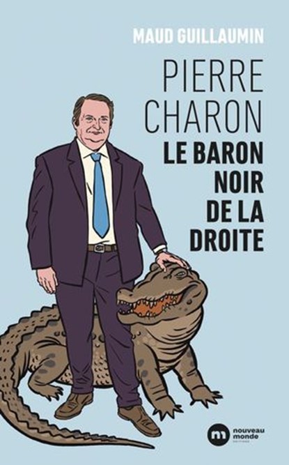 Le baron noir de la dissolution : Pierre Charon, Maud Guillaumin - Ebook - 9782380947243