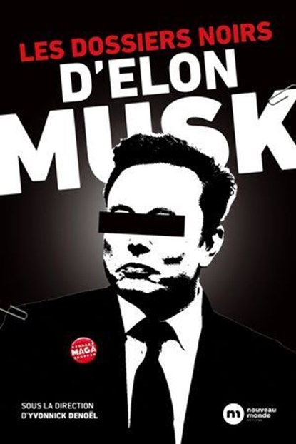Les dossiers noirs d'Elon Musk, Yvonnick Denoël - Ebook - 9782380947618