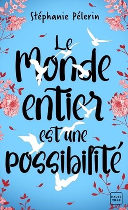Le monde entier est une possibilité, Stéphanie Pélerin - Ebook - 9782381222141