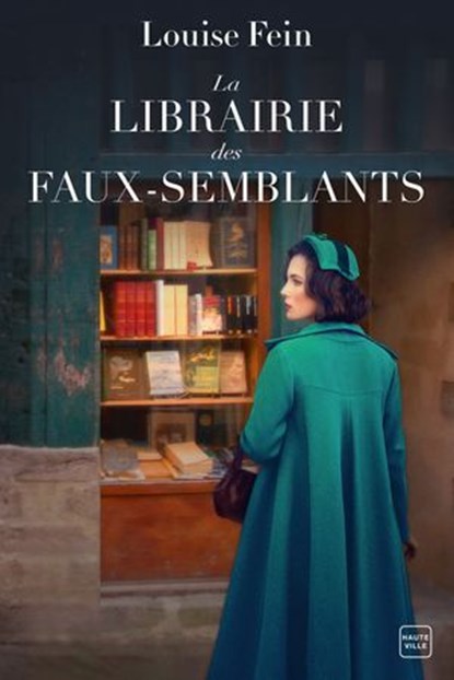 La Librairie des faux-semblants (Grand Prix du Roman Historique 2025), Louise Fein - Ebook - 9782381227856