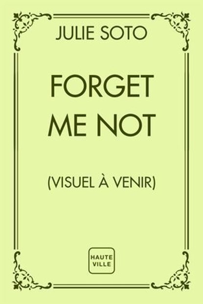 Forget Me Not, Julie Soto - Ebook - 9782381229256