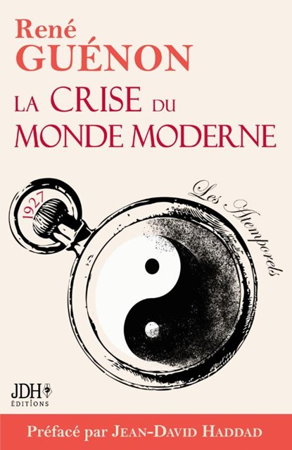 La crise du monde moderne de Rene Guenon, Jean-David Haddad ; Rene Guenon - Paperback - 9782381272238