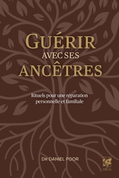 Guérir avec ses ancêtres, Daniel Foor - Ebook - 9782381353012