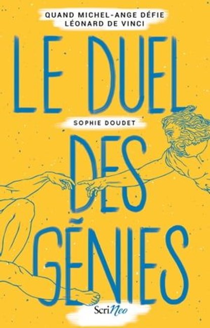 Le Duel des génies - Quand Michel-Ange défie Léonard de Vinci, Sophie Doudet - Ebook - 9782381670096