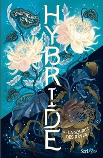 Hybride - Tome 3 La Source des rêves, Gwendoline Vervel - Ebook - 9782381670713