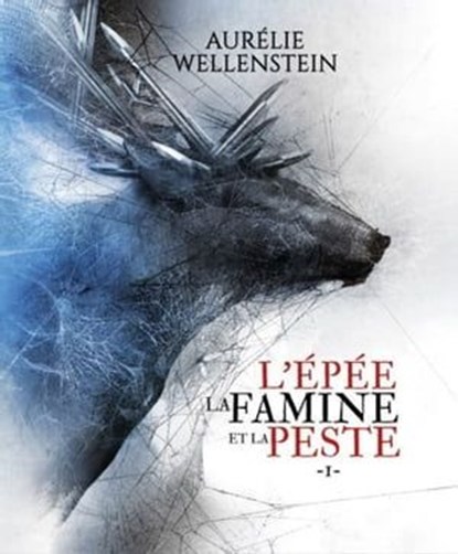 L'épée, la famine et la peste - Tome 1, Aurélie Wellenstein - Ebook - 9782381671338