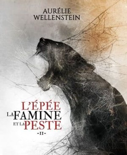 L'épée, la famine et la peste - Tome 2, Aurélie Wellenstein - Ebook - 9782381671369