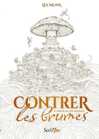 Contrer les brumes - Tome 2 Orgaï, la cité nomade, Léa Muna - Ebook - 9782381674667