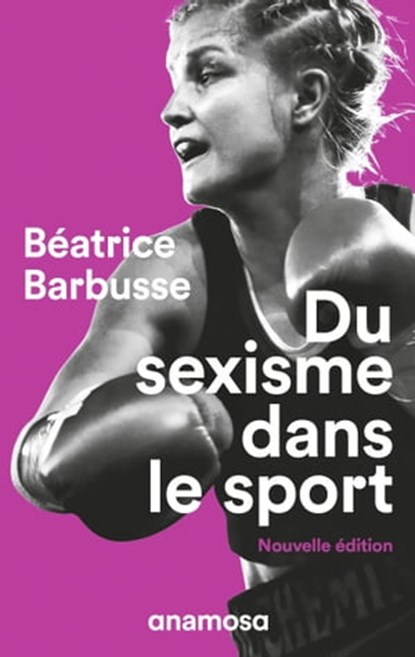 Du sexisme dans le sport - Nouvelle Edition, Béatrice Barbusse - Ebook - 9782381910390