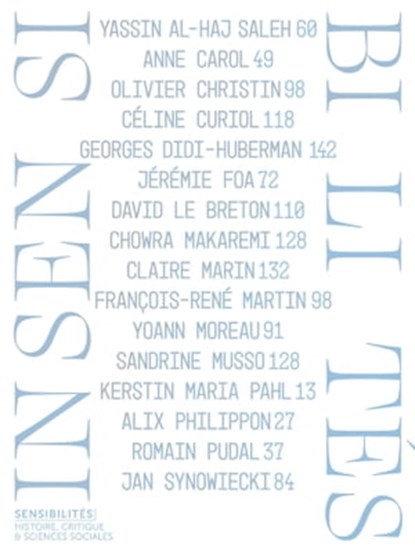 Insensibilités - N° 11, Clémentine Vidal-Naquet ; Anouche Kunth ; Quentin Deluermoz ; Hervé Mazurel ; Thomas Dodman ; Yassin Al-Haj Saleh ; Anne Carol ; Olivier Christin ; Céline Curiol ; Georges Didi-Huberman ; Jérémie Foa ; David Le Breton ; Chowra Makaremi ; Claire Marin ; Fr - Ebook - 9782381910611