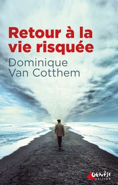 Retour à la vie risquée, Dominique Van Cotthem - Ebook - 9782382010525