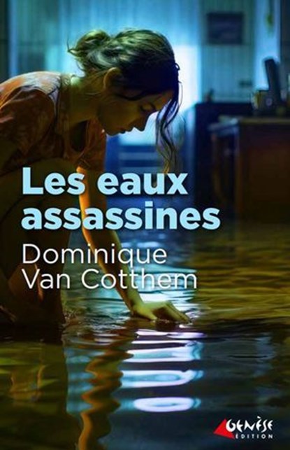 Les eaux assassines, Dominique Van Cotthem - Ebook - 9782382010594