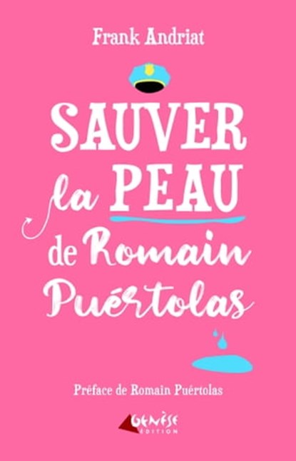 Sauver la peau de Romain Puértolas, Frank Andriat ; Romain Puértolas - Ebook - 9782382010969
