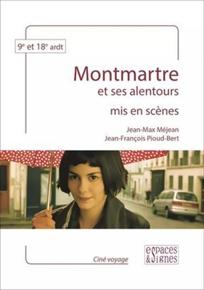 Montmartre mis en scènes, Jean-Max Méjean ; Jean-François Pioud-Bert - Ebook - 9782382060162