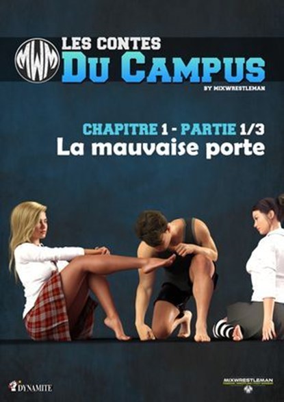 Les Contes du campus - Chapitre 1 Partie 1 - Mauvaise porte, Mixwrestleman - Ebook - 9782382096666