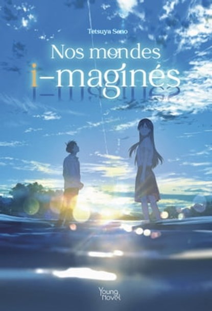 Nos mondes i-maginés, Tetsuya Sano - Ebook - 9782382123089