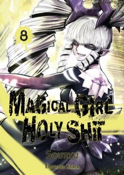 Magical Girl Holy Shit - tome 8, Souryu - Ebook - 9782382123546