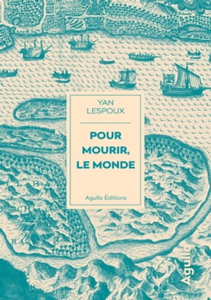 Pour mourir, le monde, Yan Lespoux - Ebook - 9782382460931