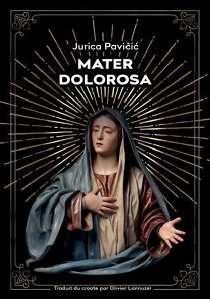 Mater Dolorosa, Jurica Pavicic - Ebook - 9782382461242