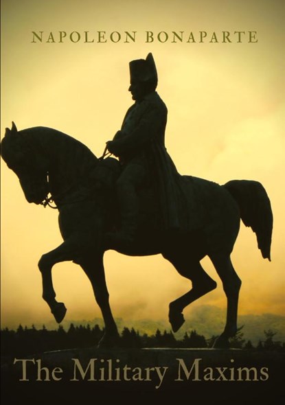 The Military Maxims, Napoleon Bonaparte - Paperback - 9782382741221