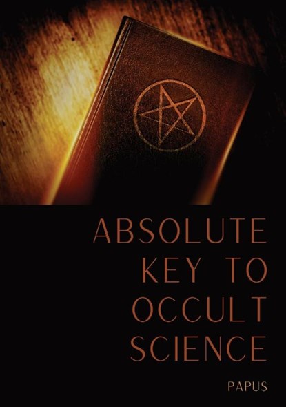 Absolute Key To Occult Science, Papus - Paperback - 9782382748565