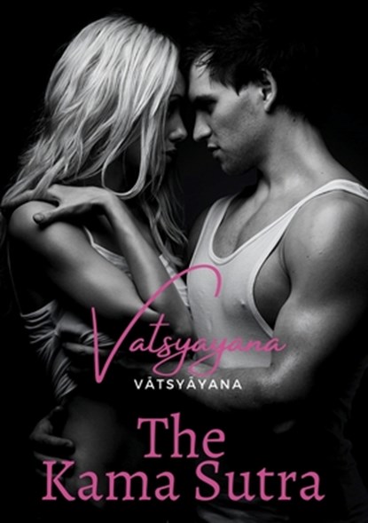 The Kama Sutra, Vatsyayana - Paperback - 9782382748695