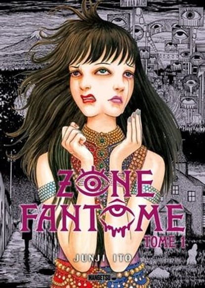 Zone Fantôme, T1 : Zone Fantôme T01, Junji Ito - Ebook - 9782382810880