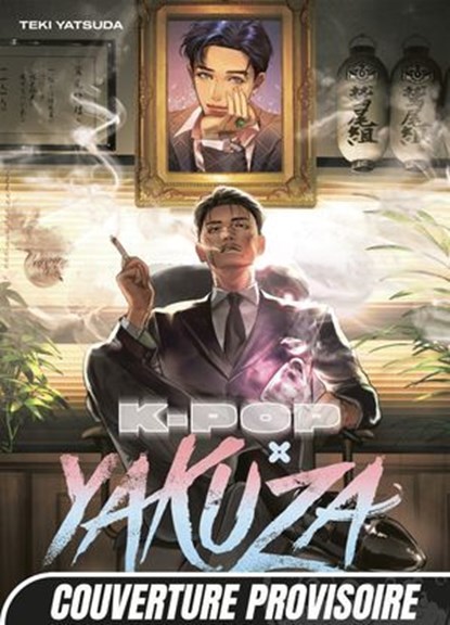 K-Pop x Yakuza, Teki Yatsuda - Ebook - 9782382816806
