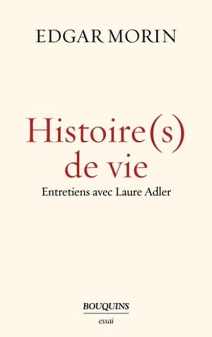 Histoire(s) de vie - Entretiens avec Laure Adler, Laure Adler ; Edgar Morin - Ebook - 9782382921241