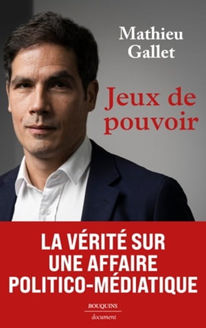 Jeux de pouvoir, Mathieu Gallet - Ebook - 9782382922392