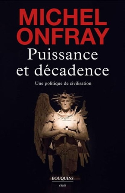 Puissance et décadence, Michel Onfray - Ebook - 9782382922538