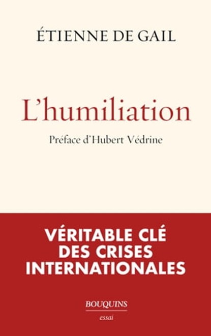 Humiliation, Etienne de Gail ; Hubert Védrine - Ebook - 9782382923733