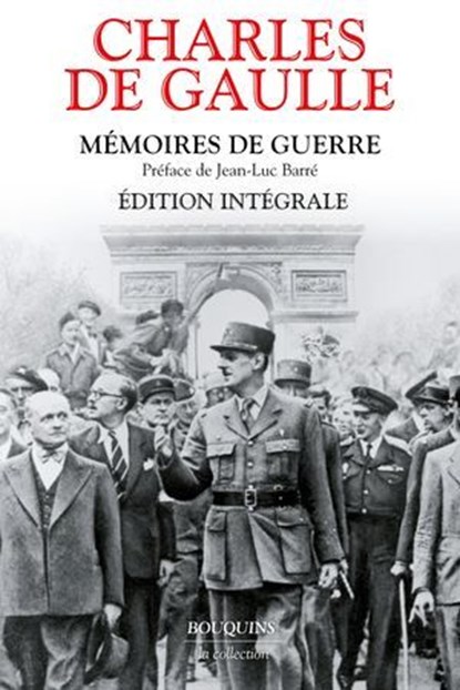 Mémoires de guerre. Édition intégrale, Charles de Gaulle ; Jean-Luc Barré - Ebook - 9782382926482