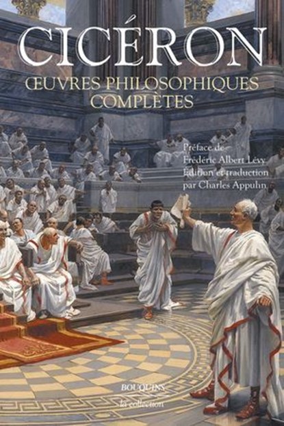 Oeuvres philosophiques complètes, Marcus Ciceron ; Frédéric-Albert Lévy - Ebook - 9782382926550