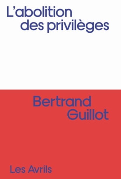 L'Abolition des privilèges, Bertrand Guillot - Ebook - 9782383111061