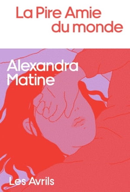 La Pire amie du monde, Alexandra Matine - Ebook - 9782383111184