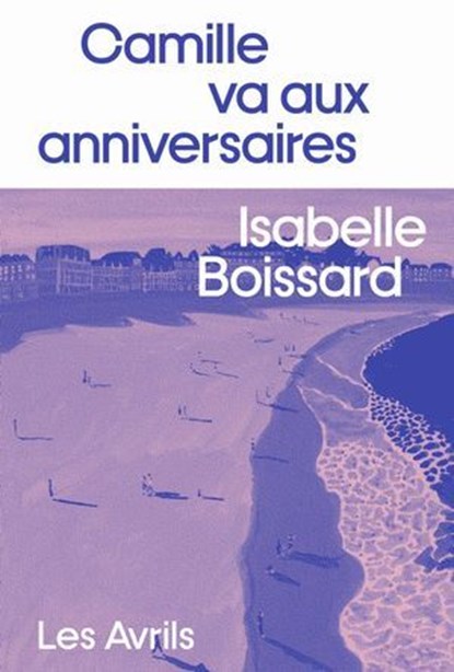 Camille va aux anniversaires, Isabelle Boissard - Ebook - 9782383111283