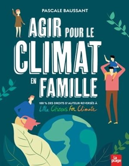 Agir pour le climat en famille, Pascale Baussant - Ebook - 9782383380405