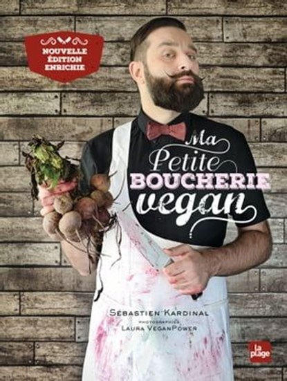 Ma petite boucherie vegan - Edition enrichie, Sébastien Kardinal ; Laura VeganPower - Ebook - 9782383381303