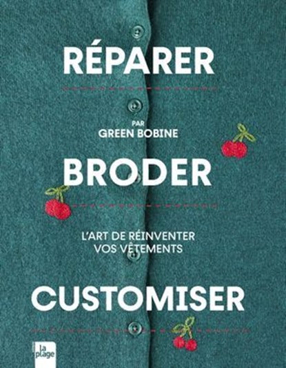 Réparer, Broder, Customiser, Green Bobine - Ebook - 9782383382010