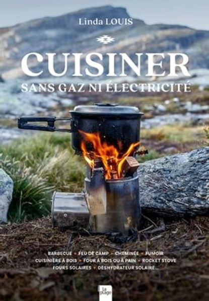 Cuisiner sans gaz ni electricité, Linda Louis - Ebook - 9782383383369