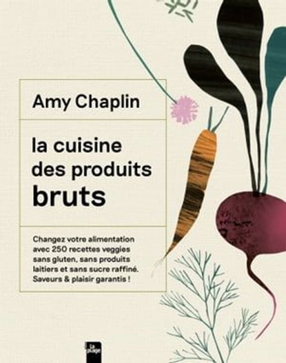 La cuisine des produits bruts, Amy Chaplin - Ebook - 9782383383574