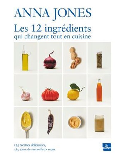 Les 12 ingrédients qui changent tout en cuisine, Anna Jones - Ebook - 9782383385271