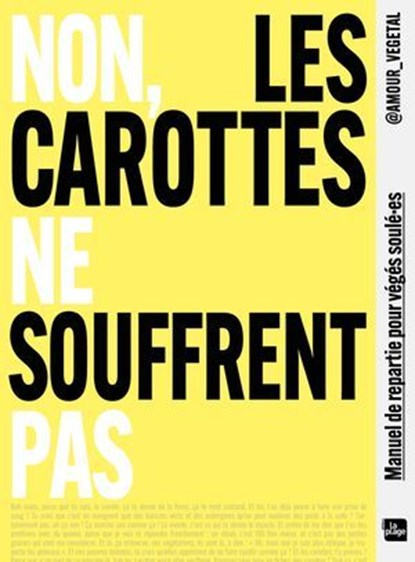 Non, les carottes ne souffrent pas, Amour Végétal - Ebook - 9782383386391