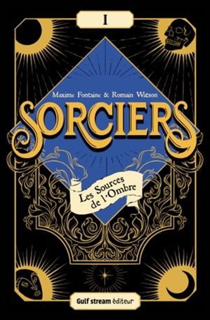 Sorciers - Tome 1 Les Sources de l'Ombre, Maxime Fontaine ; Romain Watson - Ebook - 9782383490357