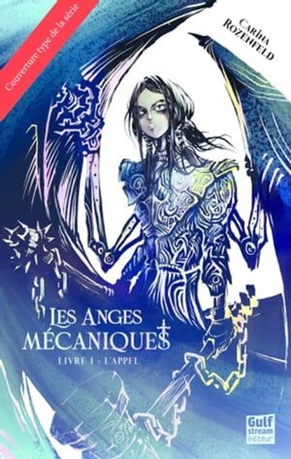 Les Anges Mécaniques - Tome 2 L'élue, Carina Rozenfeld - Ebook - 9782383491446