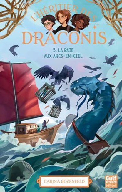 L'Héritier des Draconis - Tome 3 La Baie aux arcs-en-ciel, Carina Rozenfeld - Ebook - 9782383495338