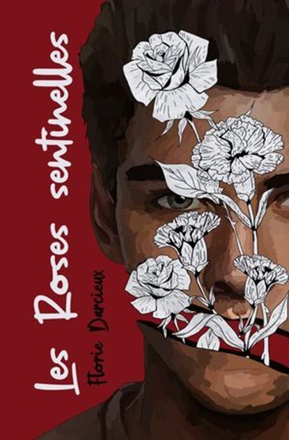 Les Roses Sentinelles, Florie Darcieux - Ebook - 9782383920199