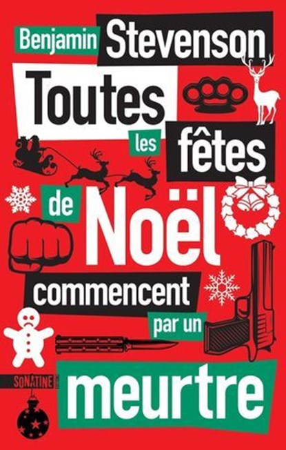 Toutes les fêtes de Noël commencent par un meurtre, Benjamin Stevenson - Ebook - 9782383992943